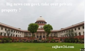 Big news can govt. take over private property