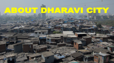 dharavi city, dharavi, about dharavi city, about dharavi, धारावी शहर, धारावी, धारावी के बारे में 