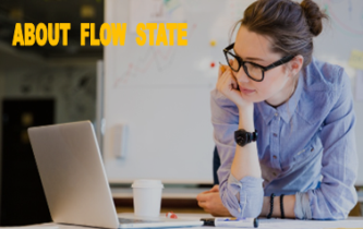flow state, about flow state, फ्लो स्टेट, प्रवाह अवस्था