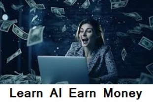 Learn AI Earn Money